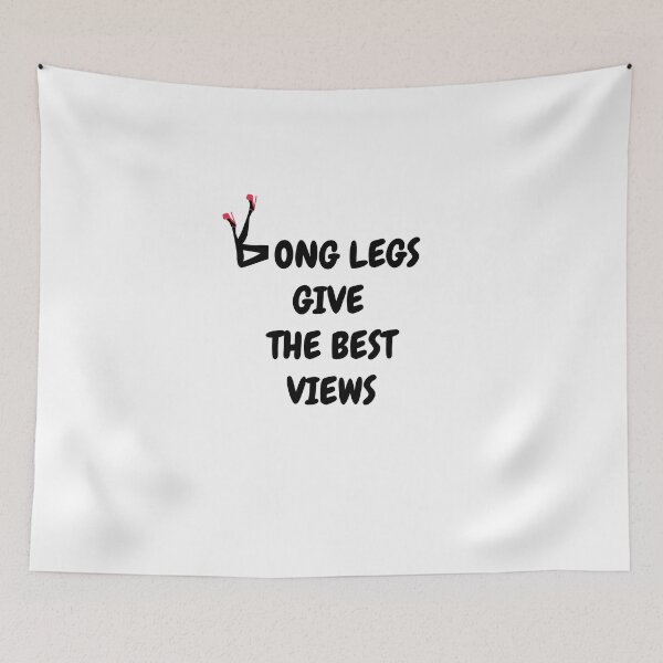 Item preview, Long legs give the best views black font designed and sold by TallOne-apparel.