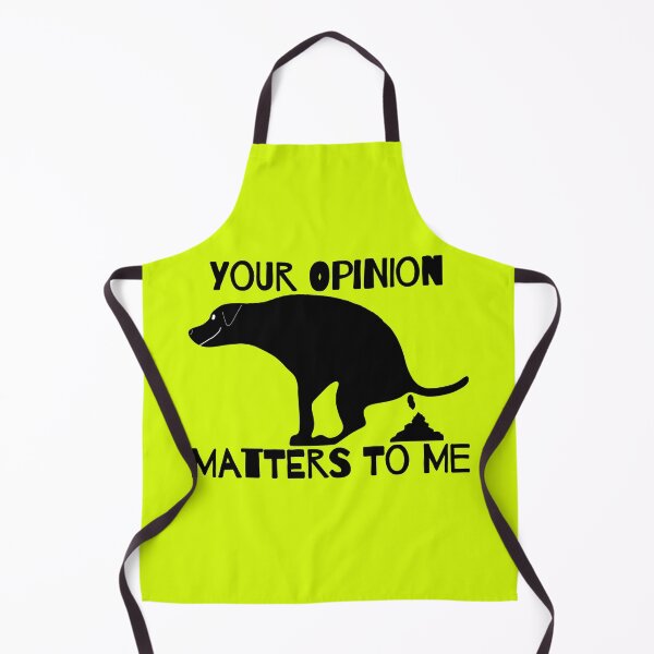 Item preview, Your Opinion Matters To Me Dog designed and sold by Willyboy16.