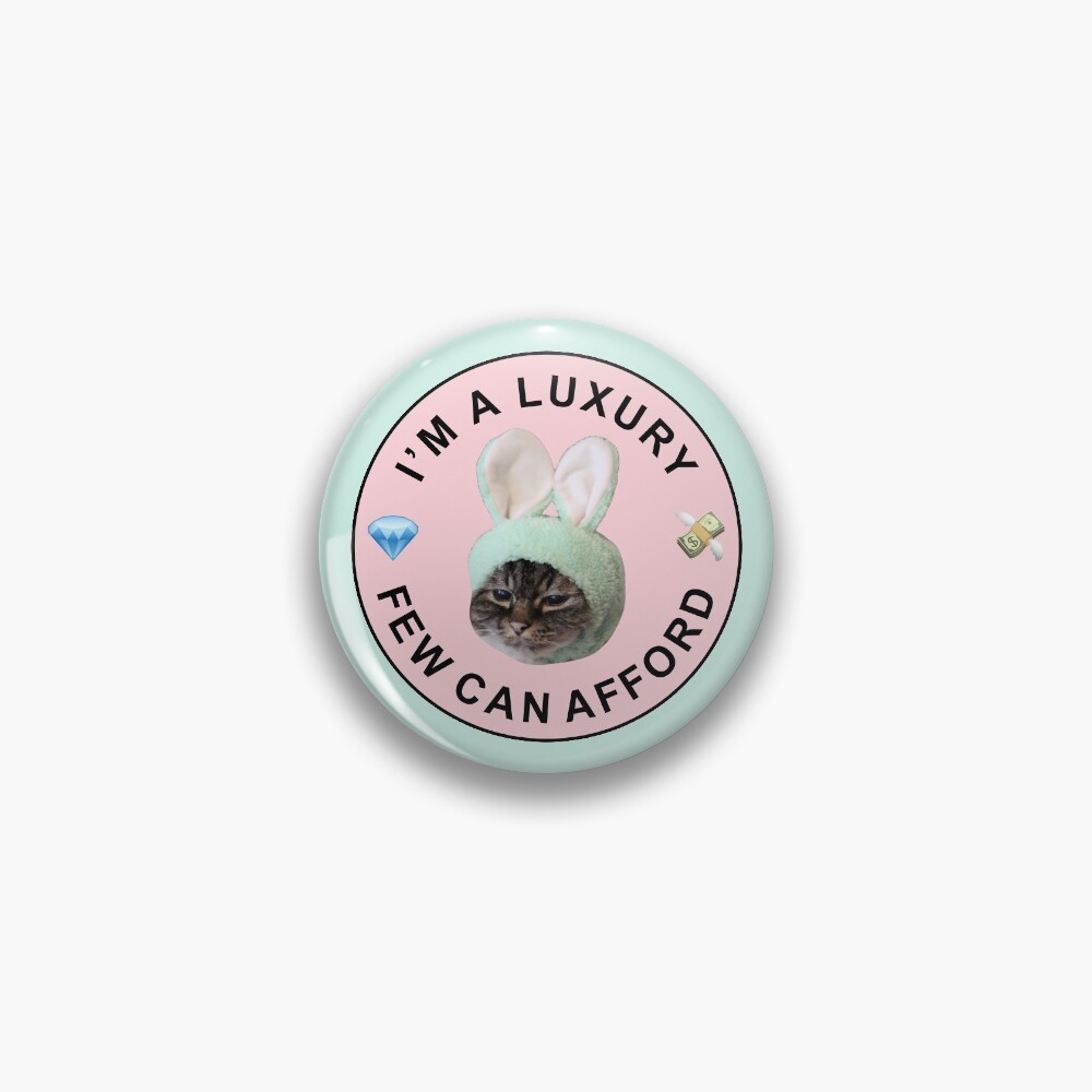 Primcess Pamcake - I'm A Luxury Few Can Afford Pin