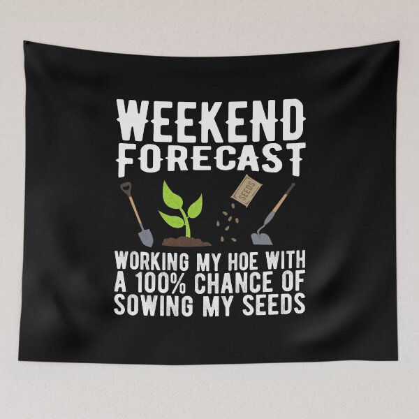 Item preview, Funny Gardening Weekend Forecast Hoeing and Sowing My Seeds designed and sold by Dan66.
