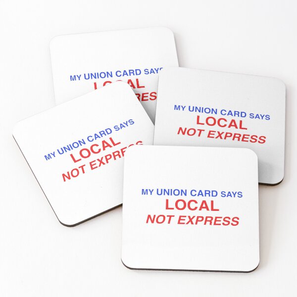 Item preview, My union card says local not express designed and sold by RossDillon.