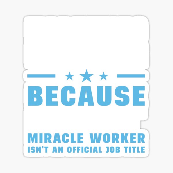 Gerente de marketing porque Freakin 'Miracle Worker no es un cargo oficial Pegatina