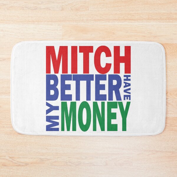 Item preview, Mitch Better Have My Money designed and sold by Pellucid.