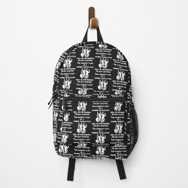 Zombies Hardest Part of the Apocalypse Is Not Being Excited Backpack