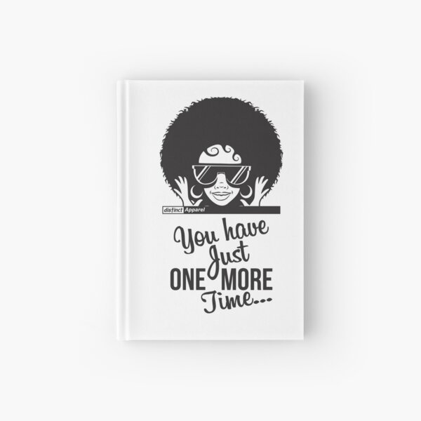 JUST ONE MORE TIME Hardcover Journal