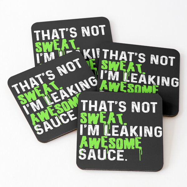 Item preview, That's Not Sweat I'm Leaking Awesome Sauce Sports (gift) designed and sold by ammar-ozbek.