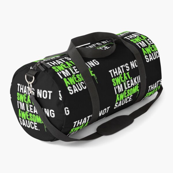 Item preview, That's Not Sweat I'm Leaking Awesome Sauce Sports (gift) designed and sold by ammar-ozbek.