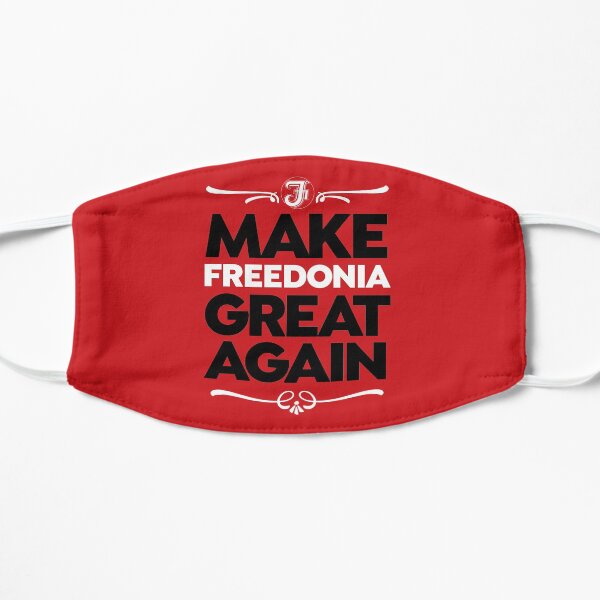 Make Freedonia Great Again Flat Mask