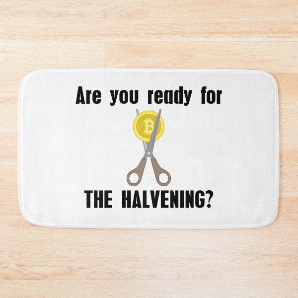 Item preview, Ready for the Halvening | Bitcoin Cryptocurrency designed and sold by Maria Garcia.