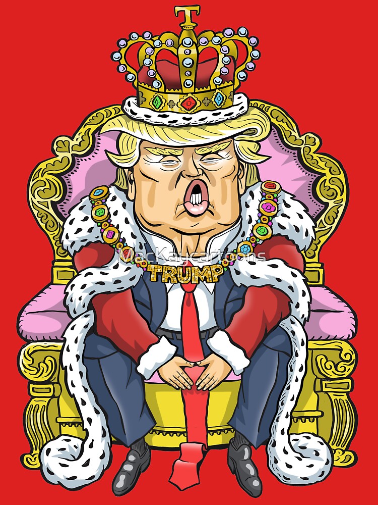 Donald Trump, King of the USA by MacKaycartoons