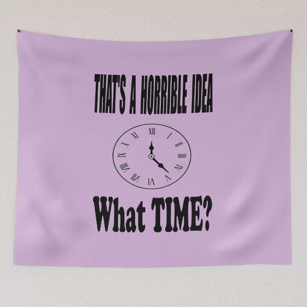 Item preview, That's A Terrible Idea. What time? designed and sold by AVOGATO KITTY KAT  CAT.