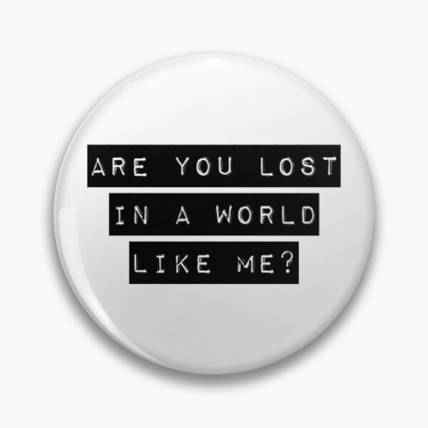 Item preview, Are you lost in a world like me? designed and sold by GGsCreations.