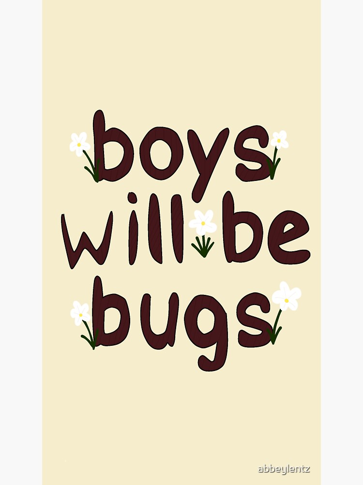 "boys will be bugs" Sticker for Sale by abbeylentz Redbubble