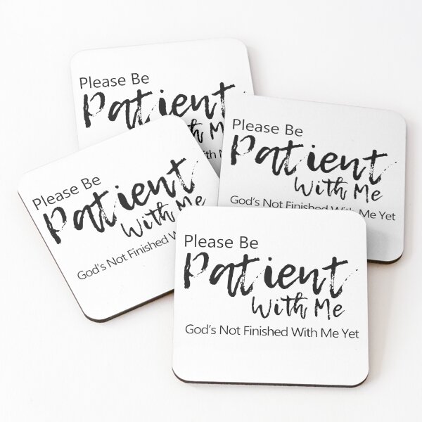 Item preview,  Please be patient with me. God is not finished with me yet designed and sold by PlusAdore.
