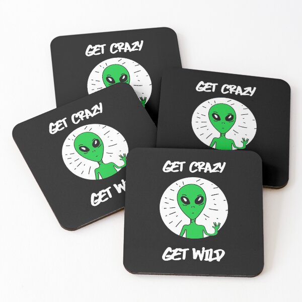 Item preview,  Get Crazy Get Wild / Alien designed and sold by CarpeDiemLife.