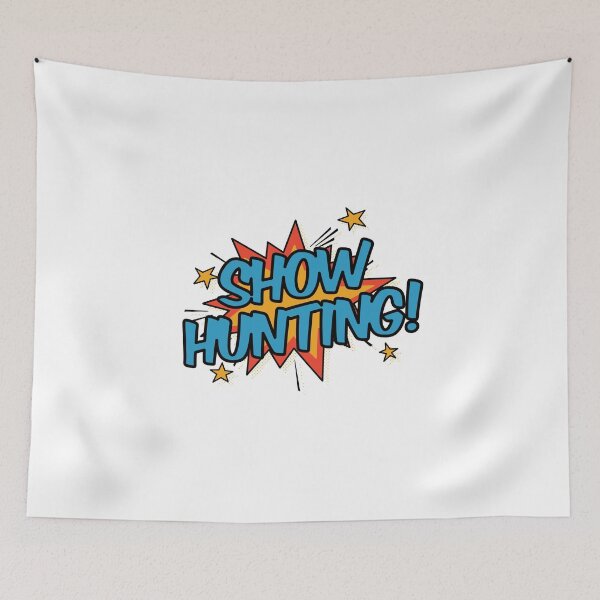 Item preview, Show Hunting! designed and sold by orlumbuspirate.