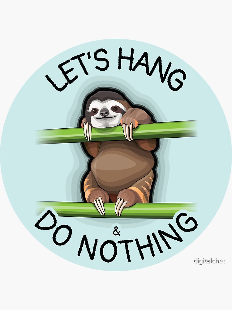 Thumbnail 3 of 3, Sticker, Let's Hang & Do Nothing Sloth designed and sold by digitalchet.