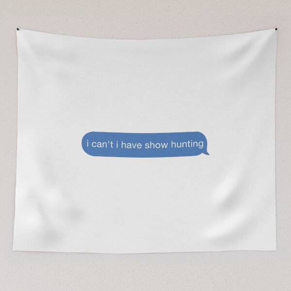 Item preview, i cant i have show hunting designed and sold by orlumbuspirate.
