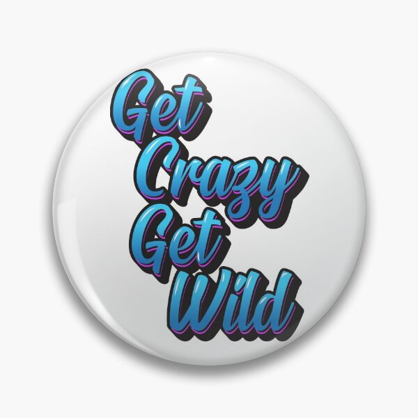 Item preview, Get Crazy Get Wild - Blue designed and sold by DzineMon.