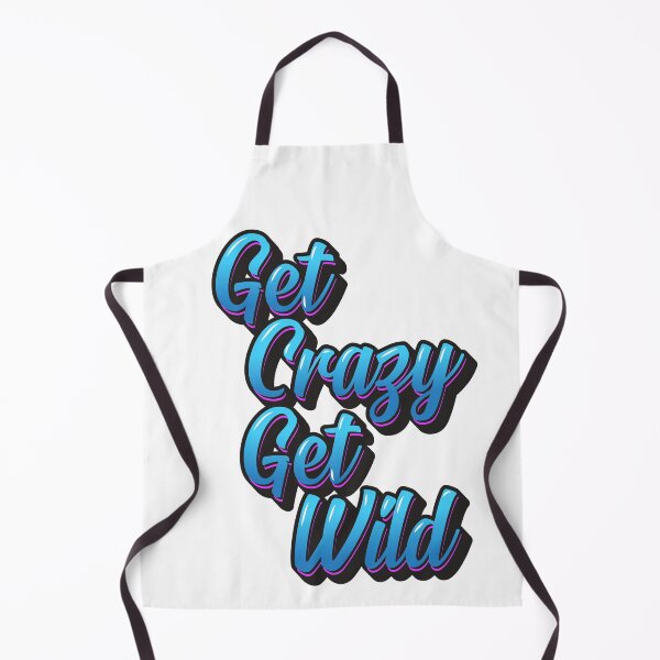 Item preview, Get Crazy Get Wild - Blue designed and sold by DzineMon.