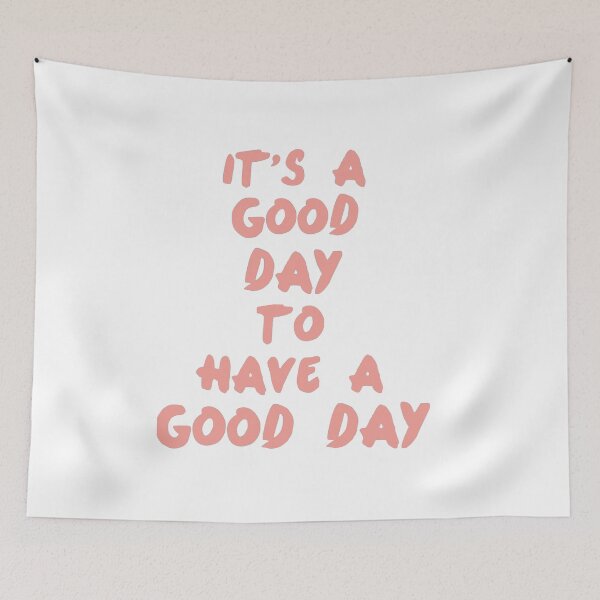 Item preview, It's a good day to have a good day designed and sold by tamster1.