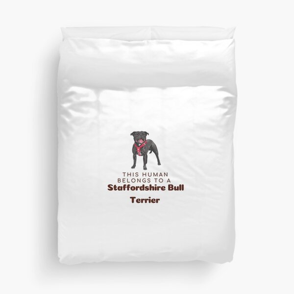 This Human Belongs To A Staffie Mom Staffordshire Bull Terrier Dog Pet Owner Duvet Cover