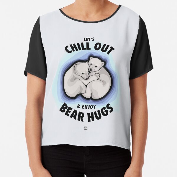 Let's Chill Out & Enjoy Bear Hugs Chiffon Top