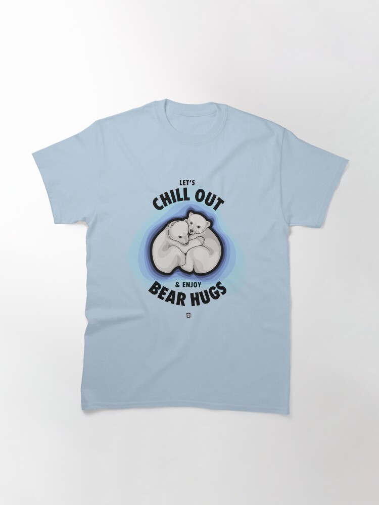 Thumbnail 3 of 7, Classic T-Shirt, Let's Chill Out & Enjoy Bear Hugs designed and sold by digitalchet.