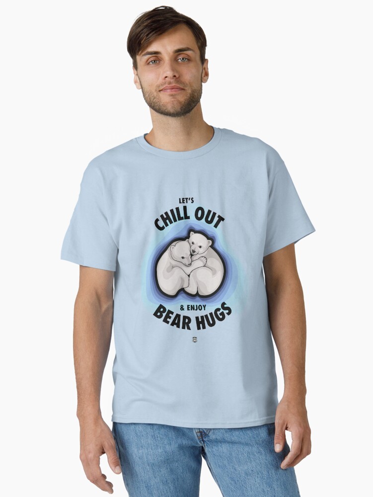 Thumbnail 1 of 7, Classic T-Shirt, Let's Chill Out & Enjoy Bear Hugs designed and sold by digitalchet.