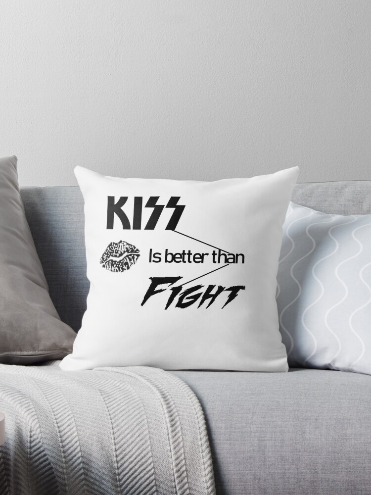 A Kiss Is Better Than A Fight Throw Pillow By Minitemptations Redbubble