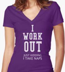 I Work Out Just Kidding I Take Naps Women's Fitted V-Neck T-Shirt
