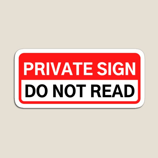 PRIVATE SIGN DO NOT READ Magnet
