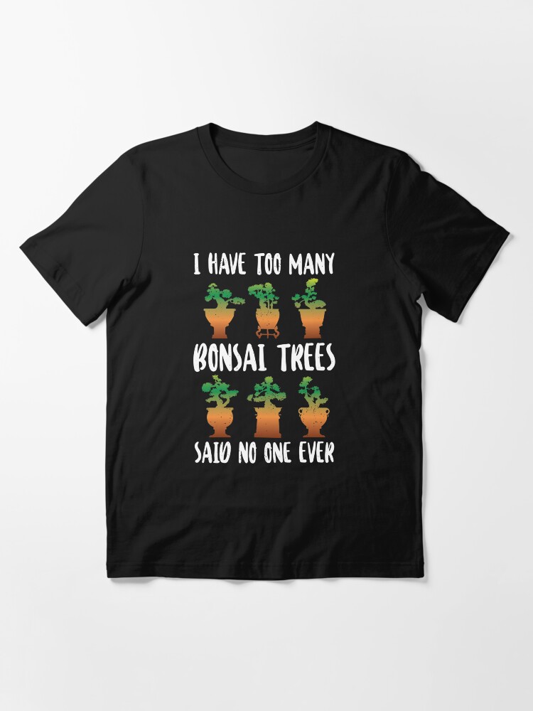 Bonsai Tree Care - Funny Bonsai - T-Shirt