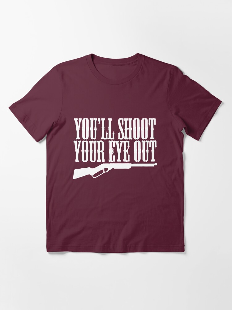 Alternate view of You'll Shoot Your Eye Out Essential T-Shirt