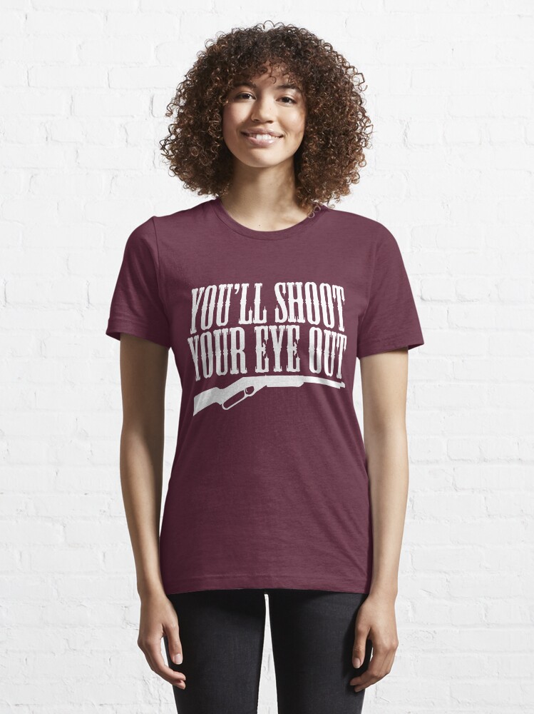 Alternate view of You'll Shoot Your Eye Out Essential T-Shirt