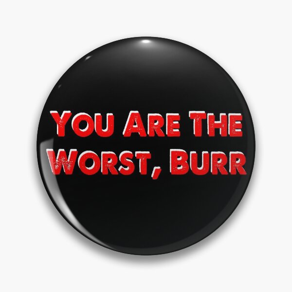 Item preview, You Are The Worst Burr Vintage designed and sold by Kathrine2302.