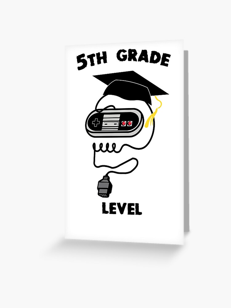 5th grade graduation gamer gift level completed" Greeting Card for Sale by  Rakeshmurugan | Redbubble