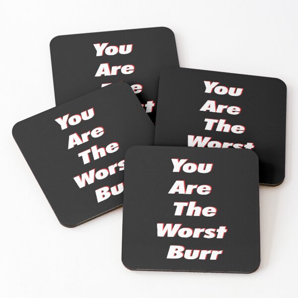 Item preview, You Are The Worst Burr designed and sold by Kathrine2302.