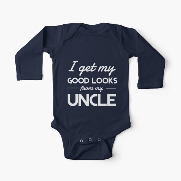 I get my good lucks from my uncle Long Sleeve Baby One-Piece
