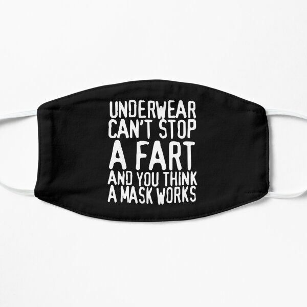 Underwear Cant Stop Fart You Think Mask Works Flat Mask