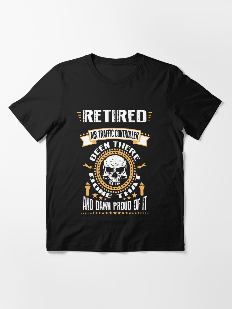 Alternate view of Retired Air Traffic Controller Essential T-Shirt