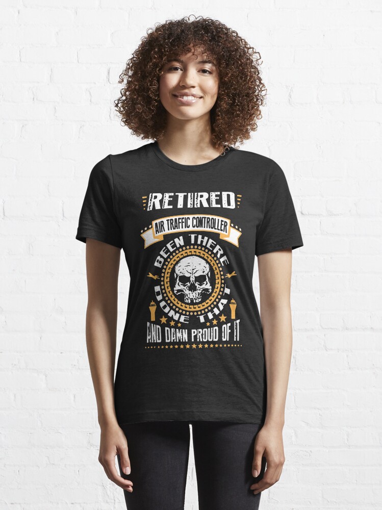 Alternate view of Retired Air Traffic Controller Essential T-Shirt