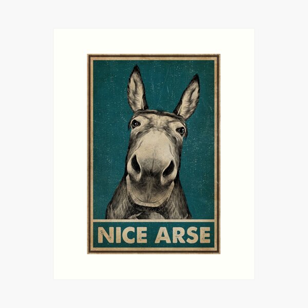 nice arse poster Art Print