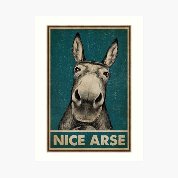 nice arse poster Art Print