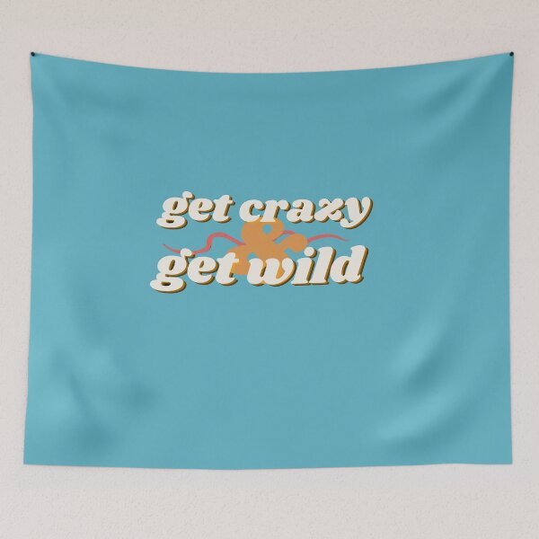 Item preview, get crazy and get wild designed and sold by Cold Citrus.