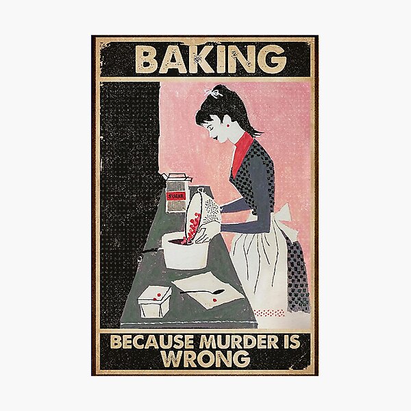 Girl baking because murder is wrong Photographic Print