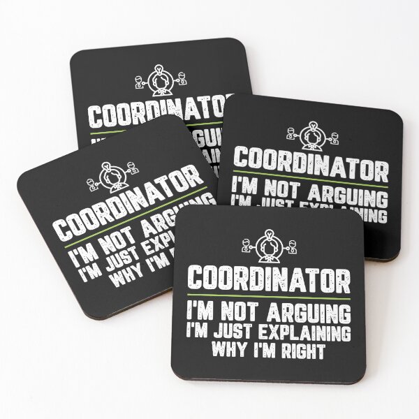 Item preview, Coordinator I'm Not Arguing I'm Just Explaining Why I'm Right Coordinator Gift Funny Shirt Novelty Gag Gift Office Desk Boss Gift designed and sold by Orange Pieces.