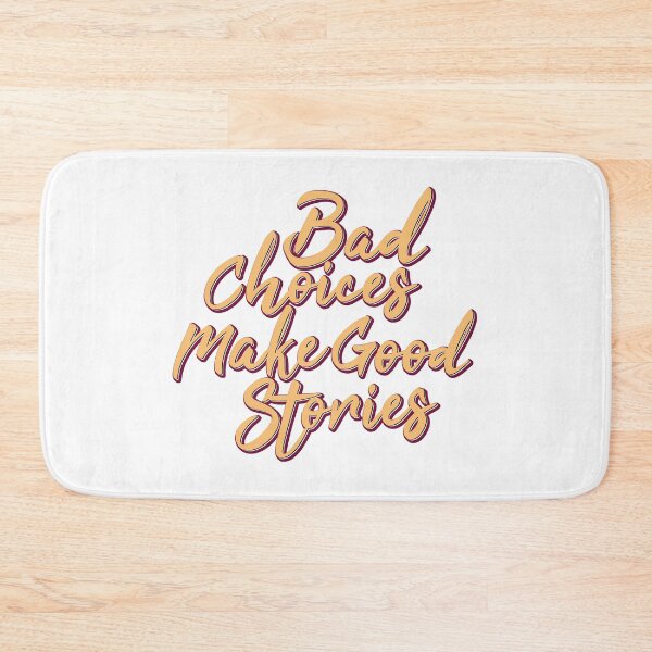 Item preview, Bad choices make good stories designed and sold by portokalis.