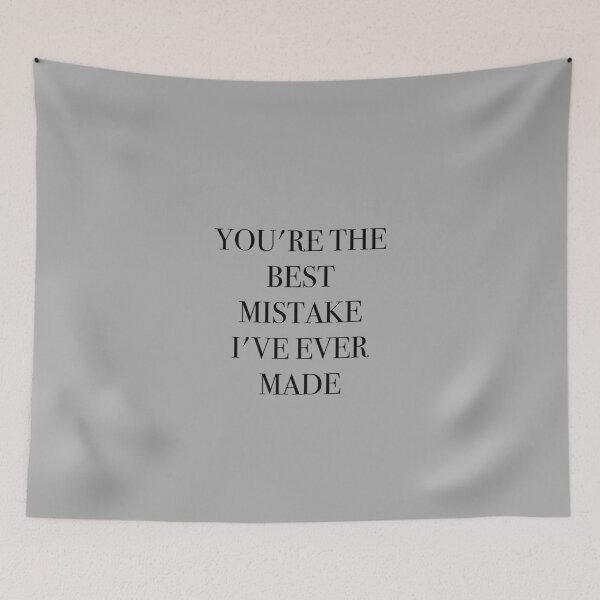 Item preview, You're the best mistake I've ever made designed and sold by AriGrandeCanada.