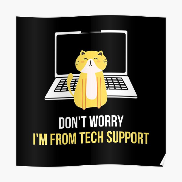 Cat From Tech Support Poster